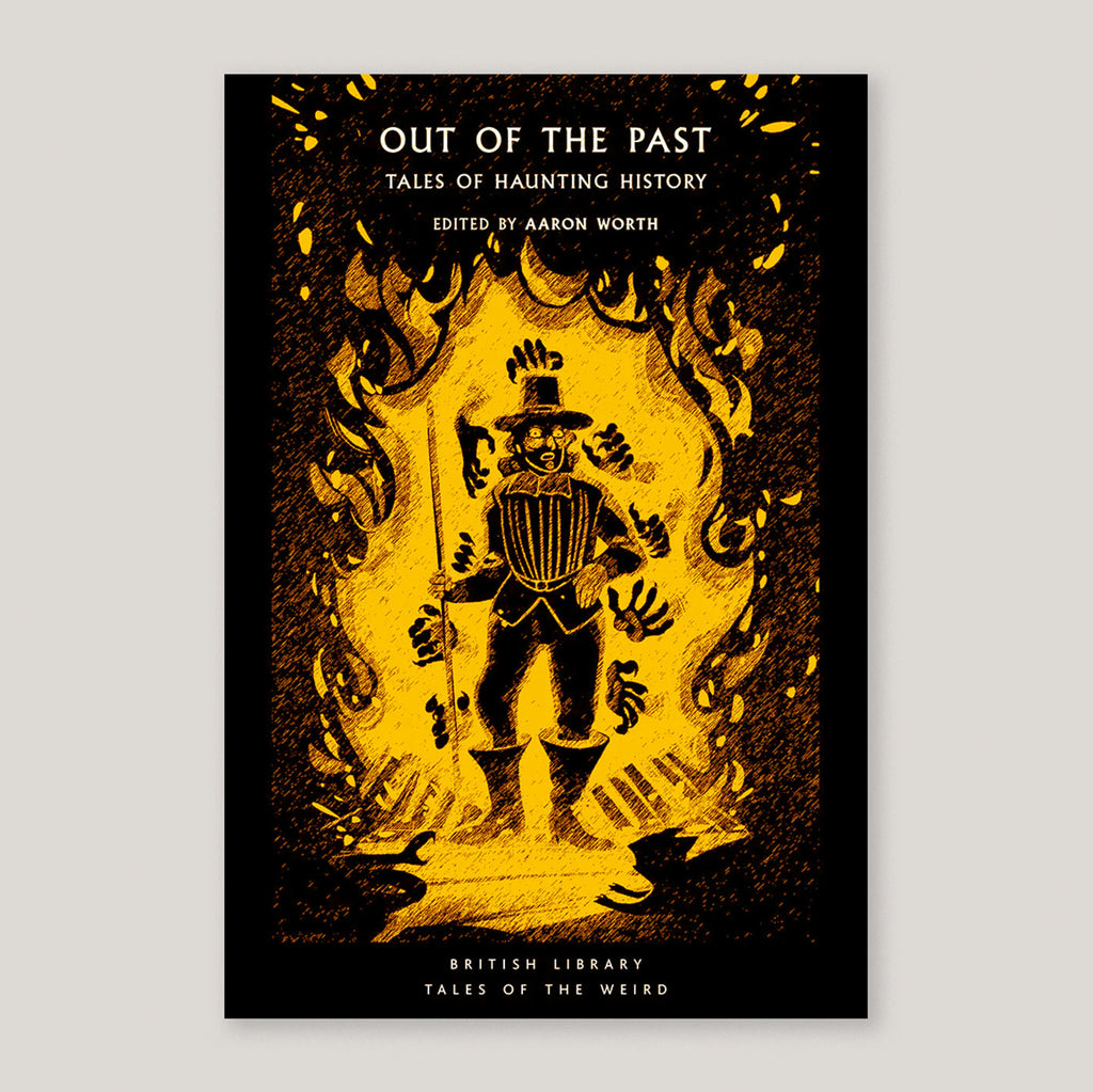 Out of the Past :Tales of Haunting Hisory | Aaron Worth (ed) | Colours May Vary 