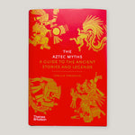 The Aztec Myths: A Guide to the Ancient Gods and Stories | Camilla Townsend | Colours May Vary 
