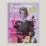 Travels Over Feeling: Arthur Russell, a Life | Richard King | Colours May Vary 