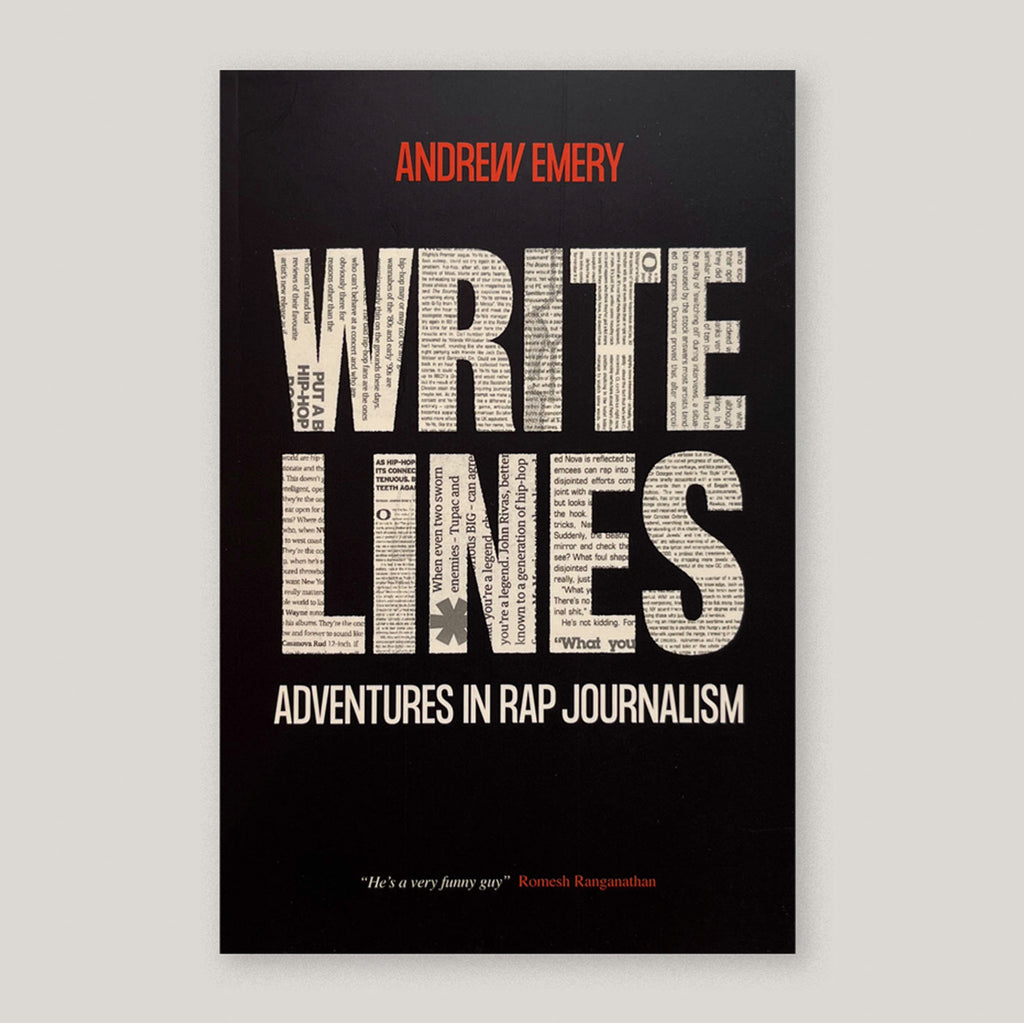 Write Lines: Adventures in Rap Journalism | Andrew Emery (Signed Copy) | Colours May Vary 