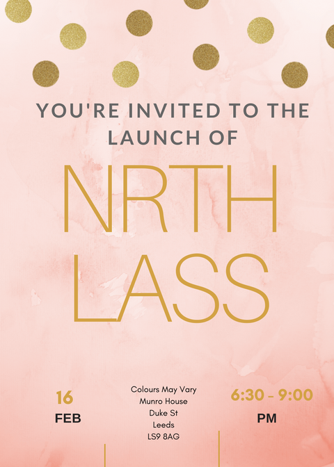 Nrth Lass Launch February 16th 2018