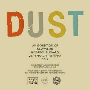 Dust by Drew Millward - 20th March - 4th May 2015