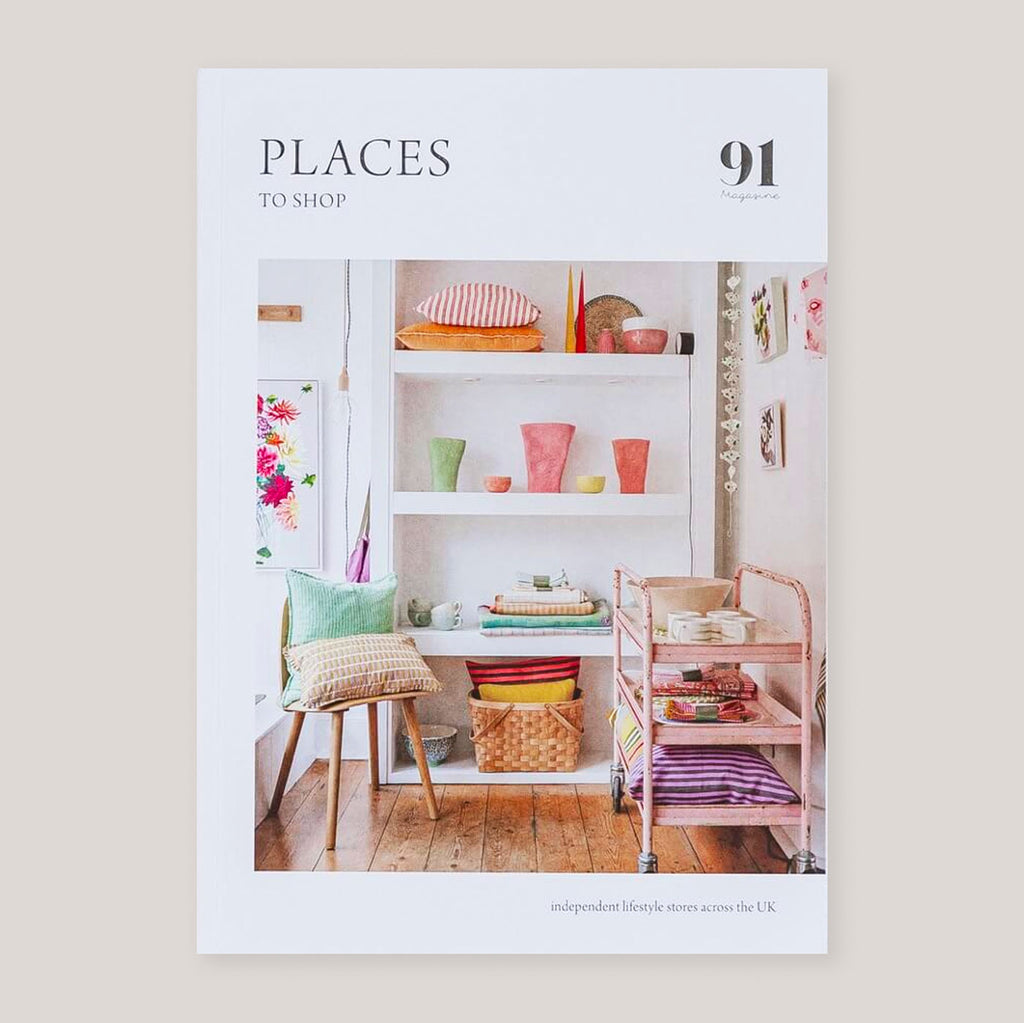Places to shop – Independent Lifestyle Stores Across The UK | 91 Magazine