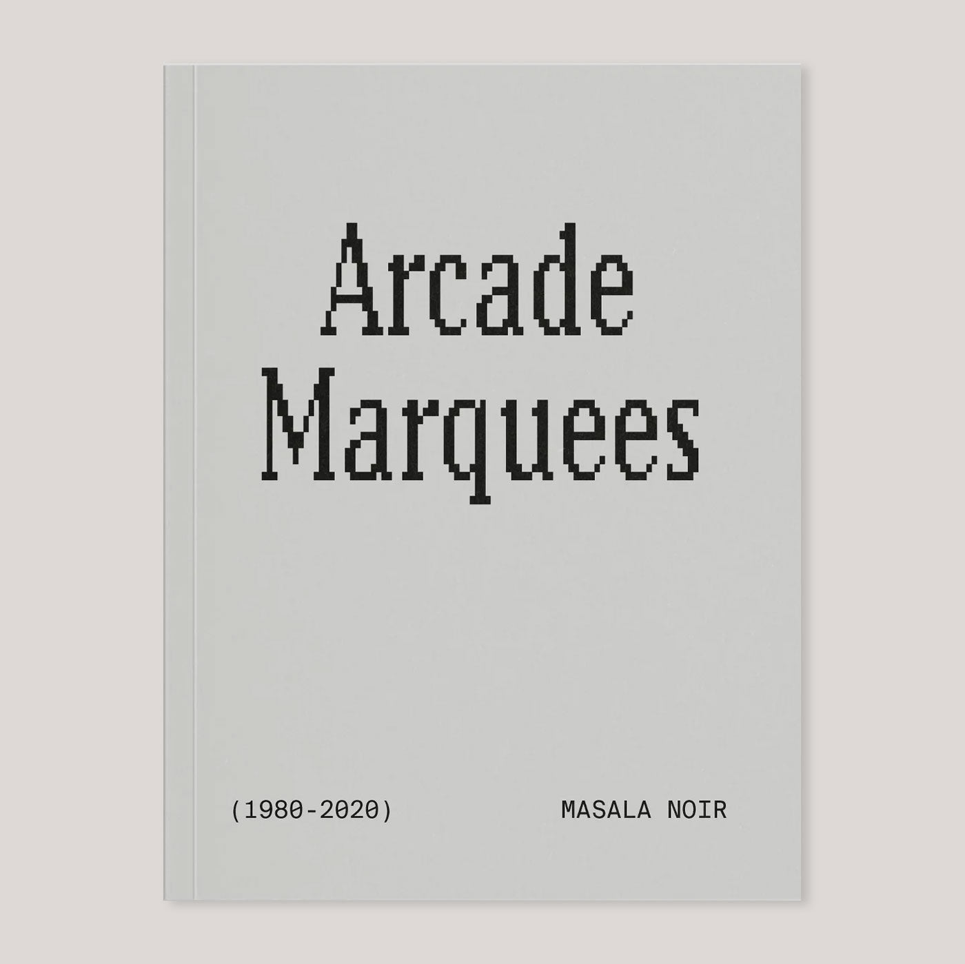 Arcade Marquees 1980 - 2020 | Masala Noir