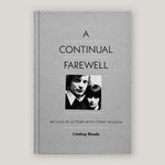 A Continual Farewell: My Life in Letters with Tony Wilson | Lindsay Reade