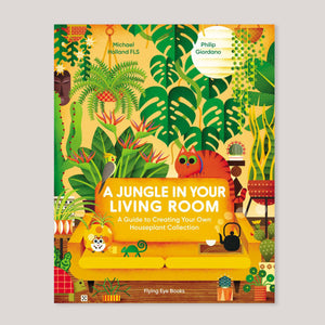 A Jungle in Your Living Room | Michael Holland & Philip Giordano