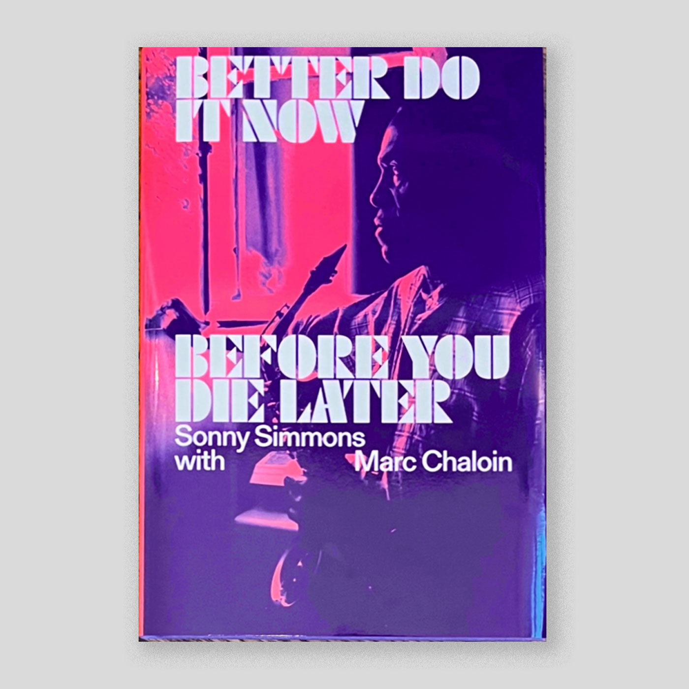 Better Do It Now before You Die Later | Sonny Simmons & Marc Chaloin