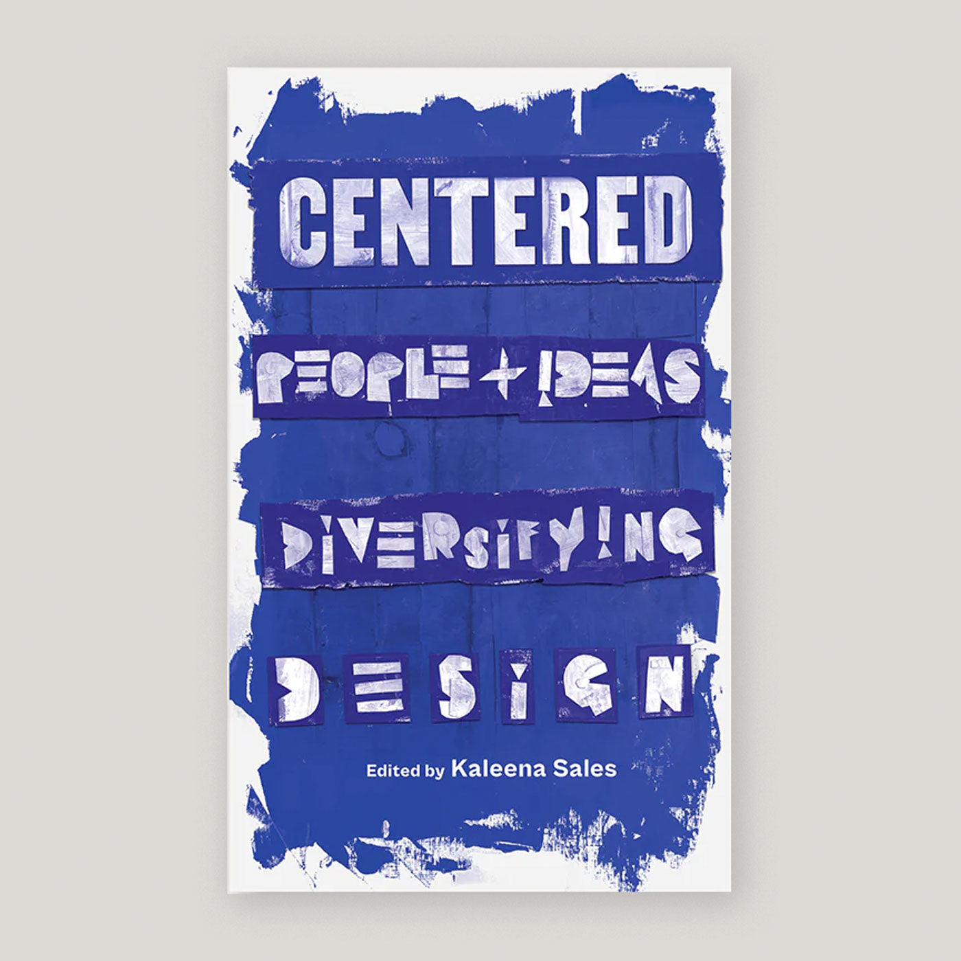 Centered: People and Ideas Diversifying Design | Kaleena Sales | Colours May Vary 