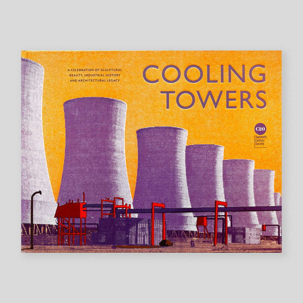 Cooling Towers : A Celebration of Sculptural Beauty, Industrial History and Architectural Legacy | Twentieth Century Society