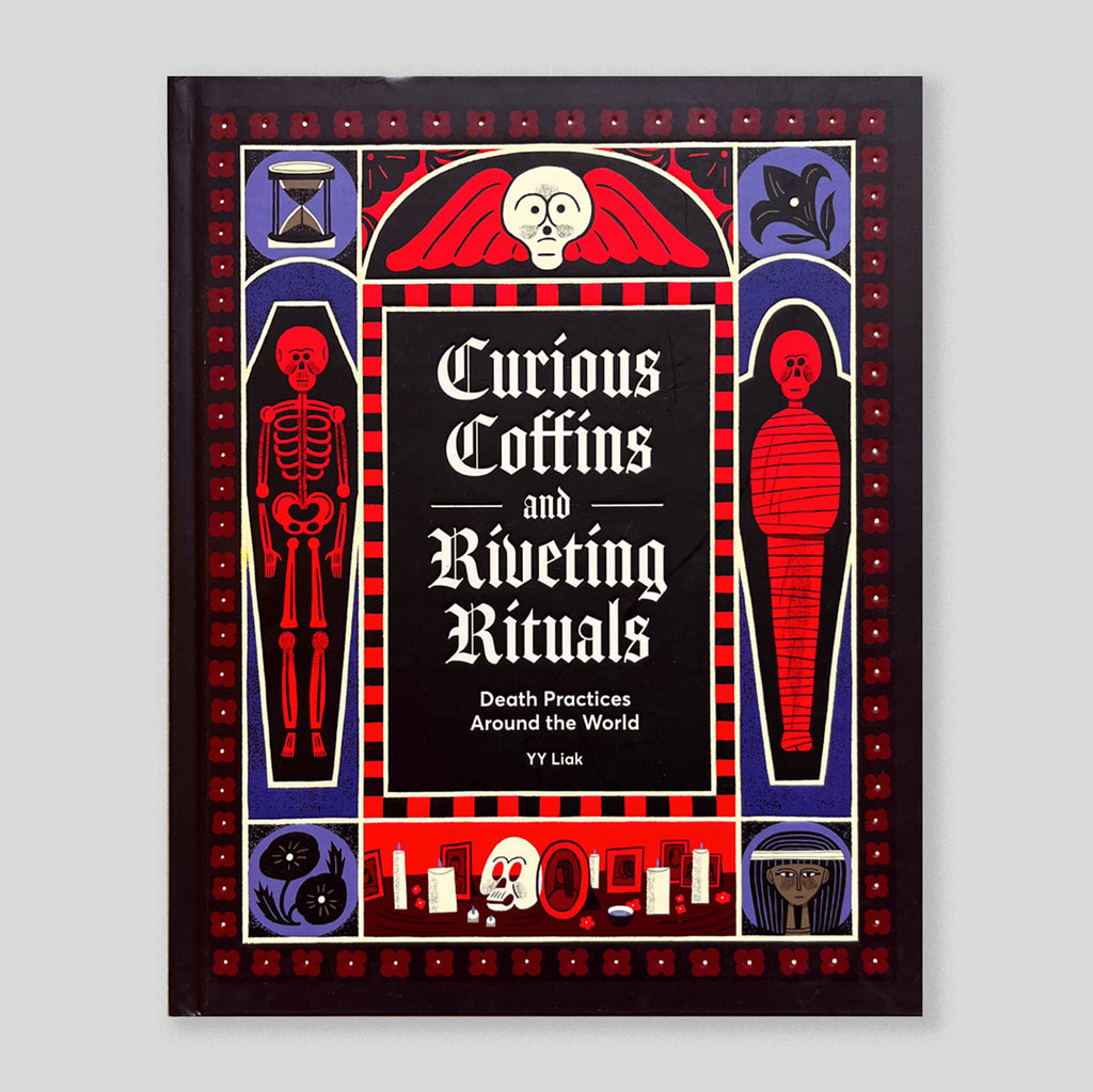 Curious Coffins and Riveting Rituals: Death Practices Around the World | YY Liak