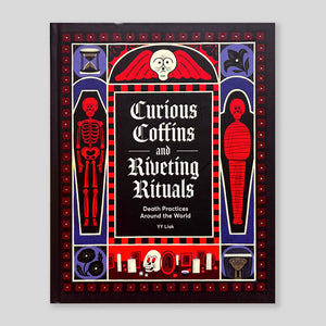 Curious Coffins and Riveting Rituals: Death Practices Around the World | YY Liak