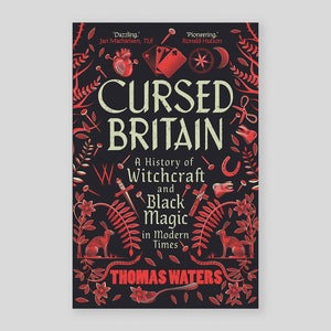 Cursed Britain: A History of Witchcraft and Black Magic in Modern Times | Thomas Waters
