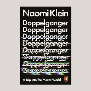 Doppelganger: A Trip Into the Mirror World | Naomi Klein