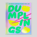 Dumplings: 80 Delightful Dumpling Recipes from Asia | Billy Law