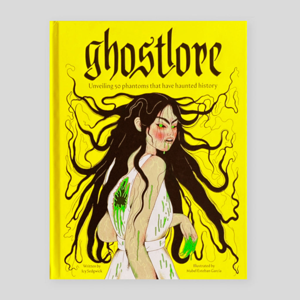 Ghostlore: Unveiling 50 Phantoms That Have Haunted History | Icy Sedgwick - published by Dorling Kindersley
