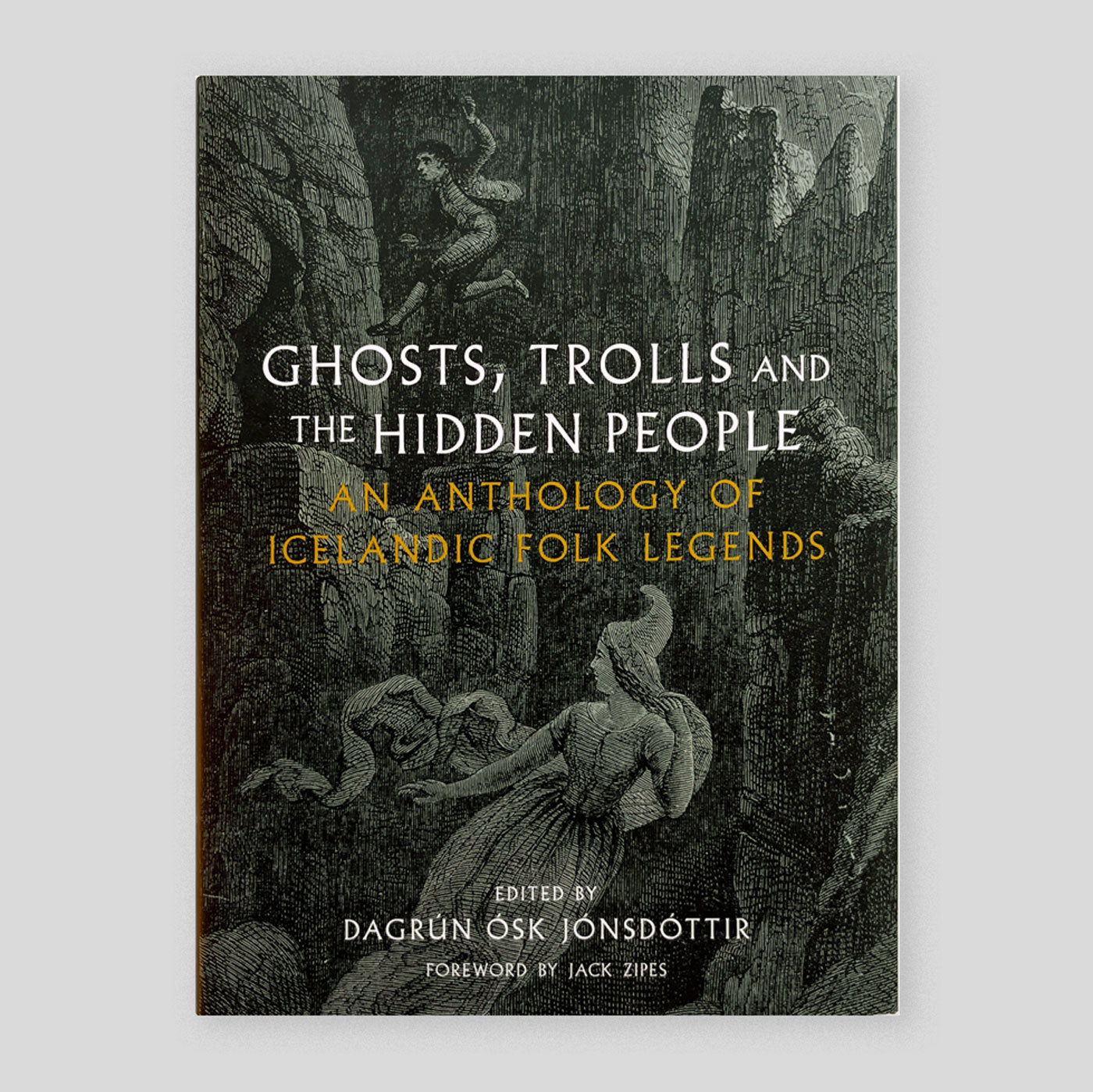 Ghosts, Trolls and the Hidden People: An Anthology of Icelandic Folk Legends | Dagrun Osk Jonsdottir