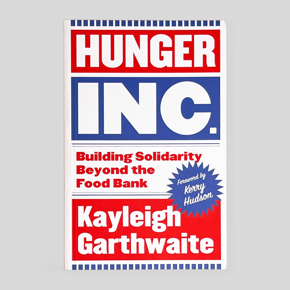 Hunger Inc : Building Solidarity Beyond the Food Bank | Kayleigh Garth ...