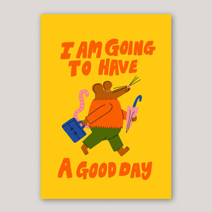 Florence Poppy Dennis  | I Am Going To Have A Good Day A3 Print