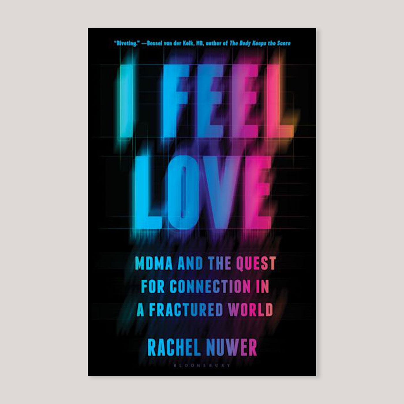 I Feel Love: MDMA and the Quest for Connection in a Fractured World | Rachel Nuwerj