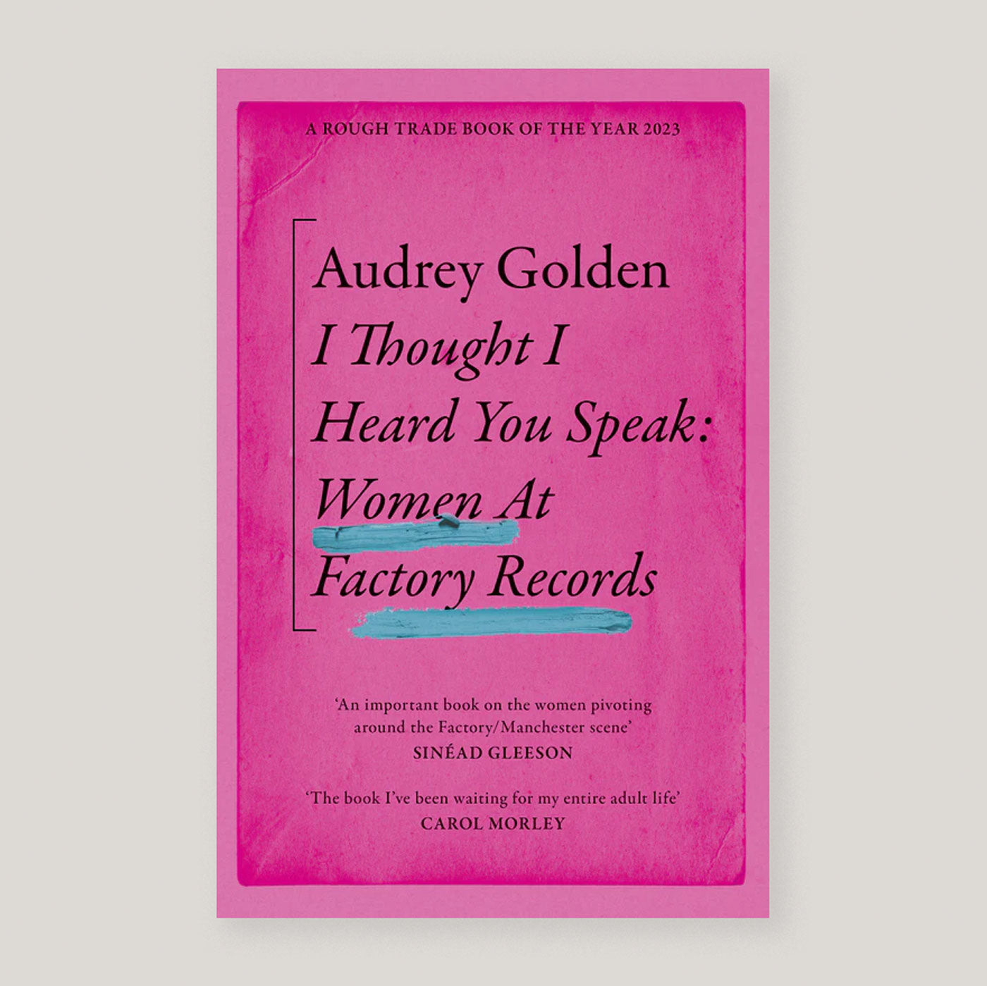 I Thought I Heard You speak: Women at Factory Records | Audrey Golden (Paperback)