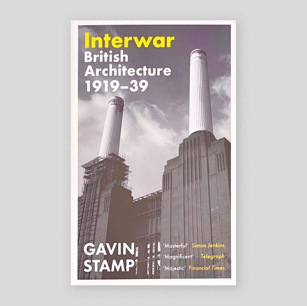 Interwar: British Architecture 1919-39 | Gavin Stamp