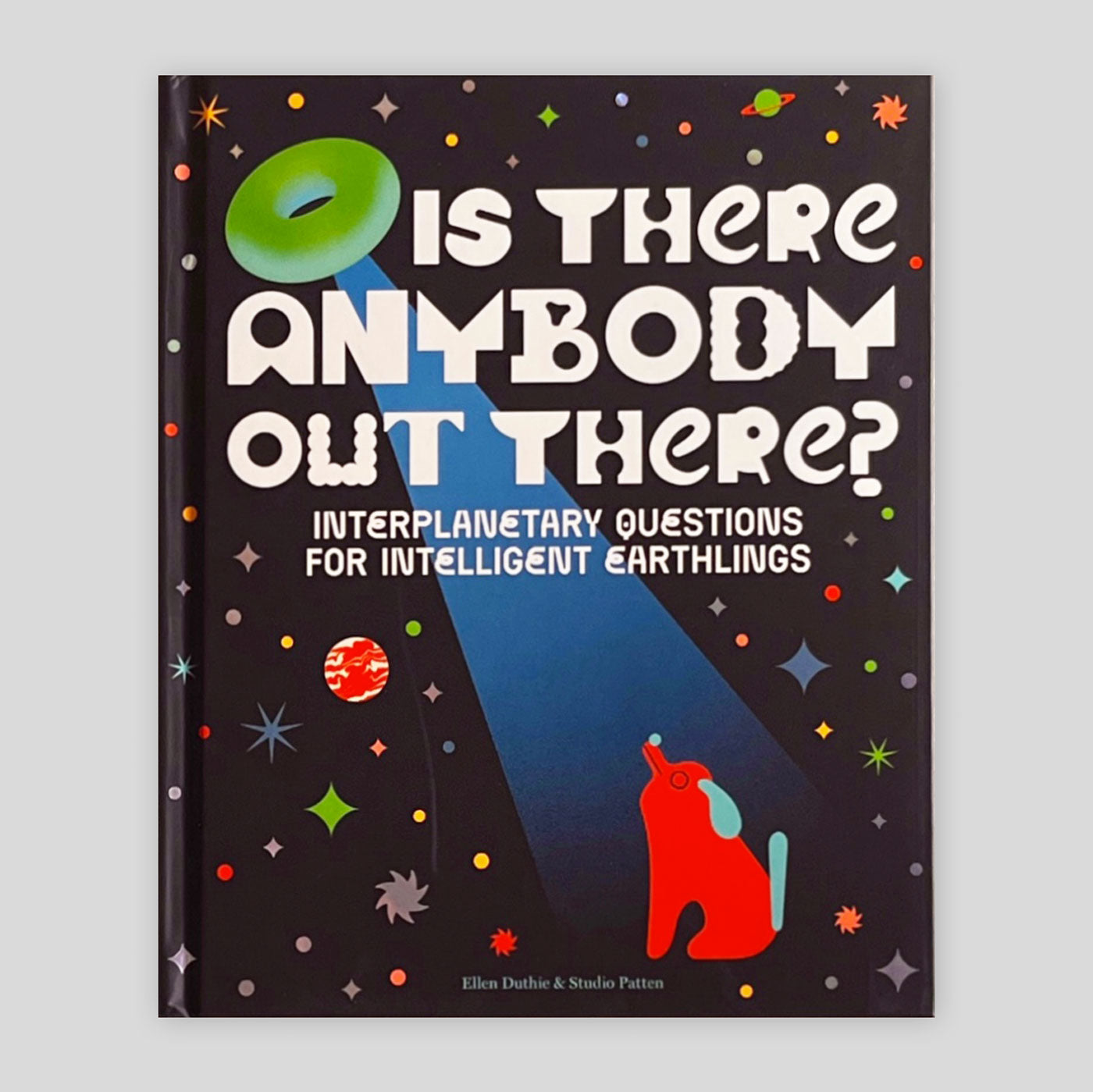 Is There Anybody Out There?: Interplanetary Questions for Intelligent Earthlings | Ellen Duthie