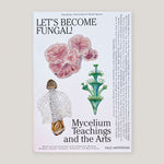 Let’s Become Fungal! Mycelium Teachings and the Arts | Yasmine Ostendorf-Rodríguez | Colours May Vary 