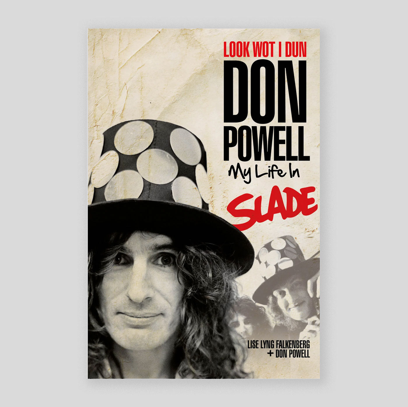 Look Wot I Dun: My Life in Slade | Don Powell