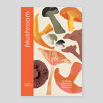 Mushroom: 80 Recipes Celebrating Remarkable Mushrooms | Claire Thomson