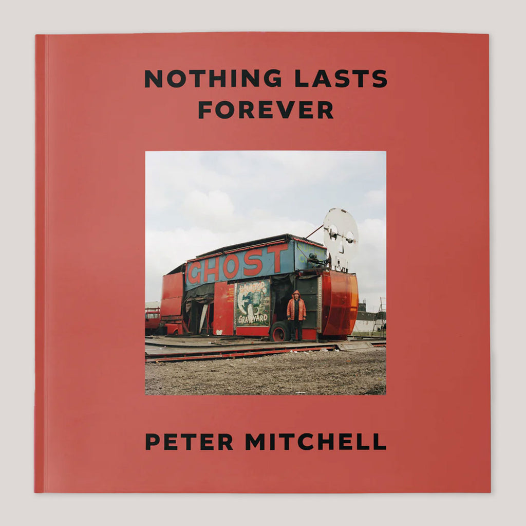 Nothing Lasts Forever | Peter Mitchell (Softback)