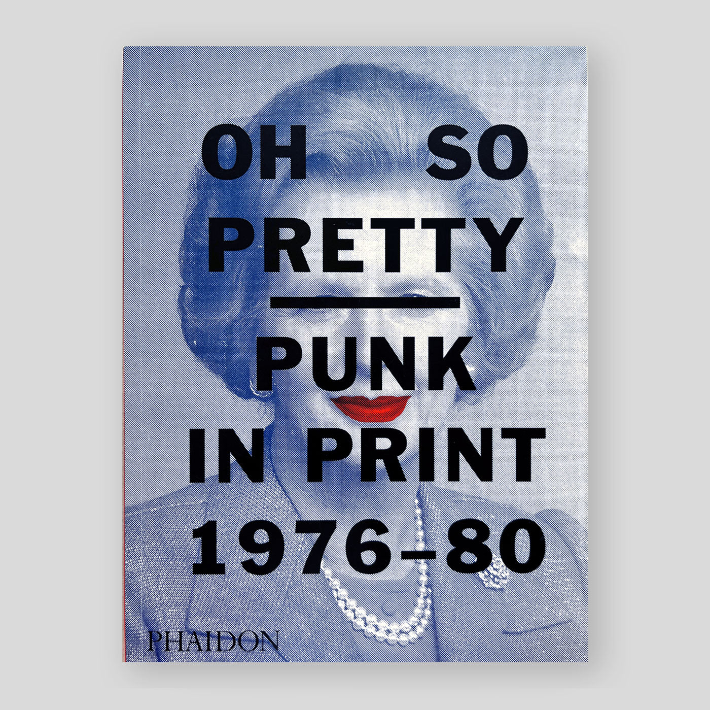 Oh So Pretty: Punk in Print 1976-1980 – Colours May Vary