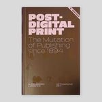Post-Digital Print: The Mutation of Publishing since 1894 | Alessandro Ludovico