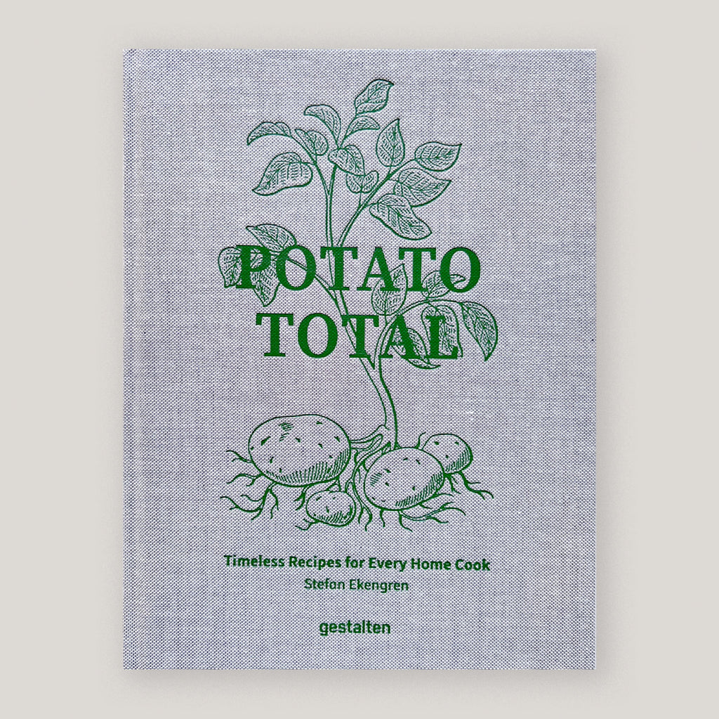Potato Total: Timeless Recipes for Every Home Cook | Stefan Ekengren