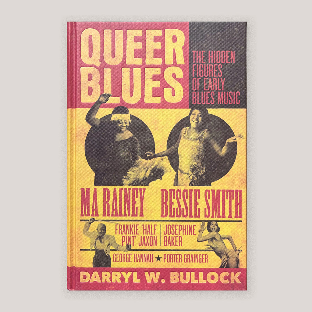 Queer Blues: The Hidden Figures of Early Blues Music | Darryl W Bullock | Colours May Vary 