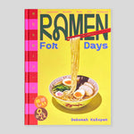 Ramen For Days: A Japanese Noodle Book For Everyone  Deborah Kaloper