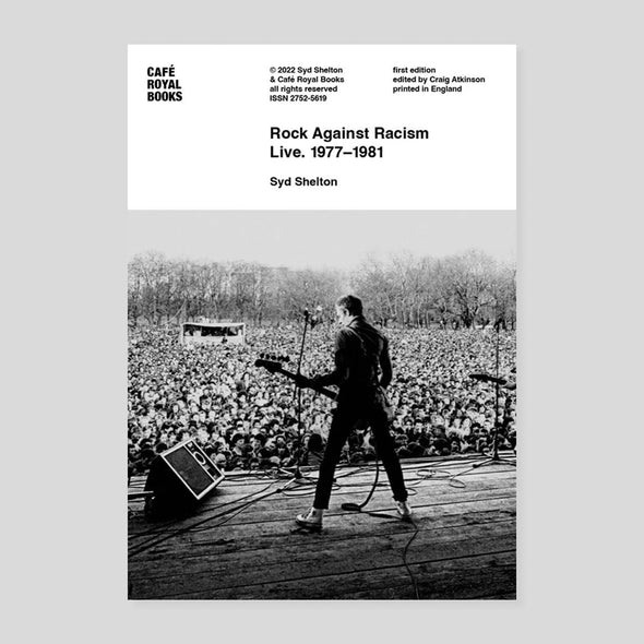 Rock Against Racism Live. 1977–1981 | Syd Shelton – Colours May Vary