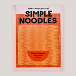 Simple Noodles: Everyday Recipes, from Instant to Udon | Pippa Middlehurst | Colours May Vary 