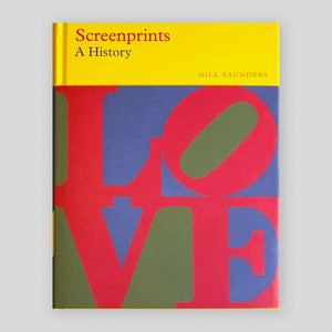 Screenprints: A History | Gill Saunders