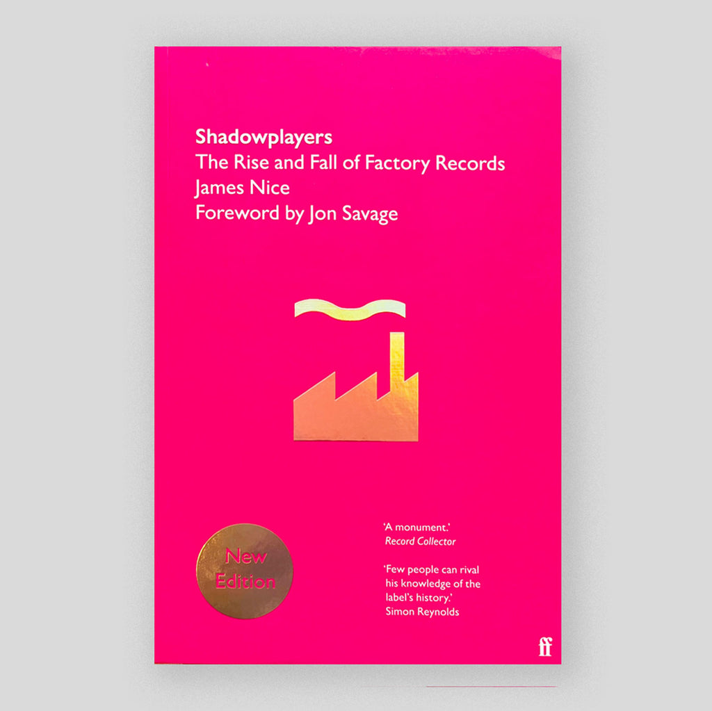 Shadowplayers: The Rise and Fall of Factory Records | James Nice