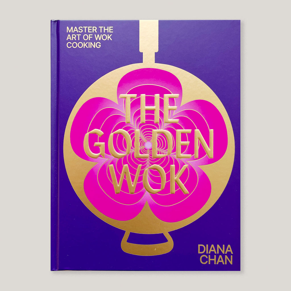 The Golden Wok: Master the Art of Wok Cooking | Diana Chan