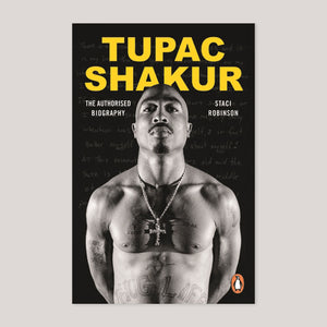 Tupac Shakur: The first and only Estate-authorised biography of the legendary artist | Staci Robinson