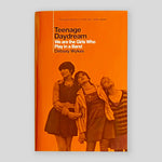 Teenage Daydream: We are the Girls Who Play in a Band | Debsey Wykes