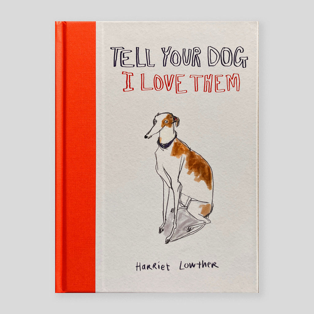 Tell Your Dog I Love Them | Harriet Lowther