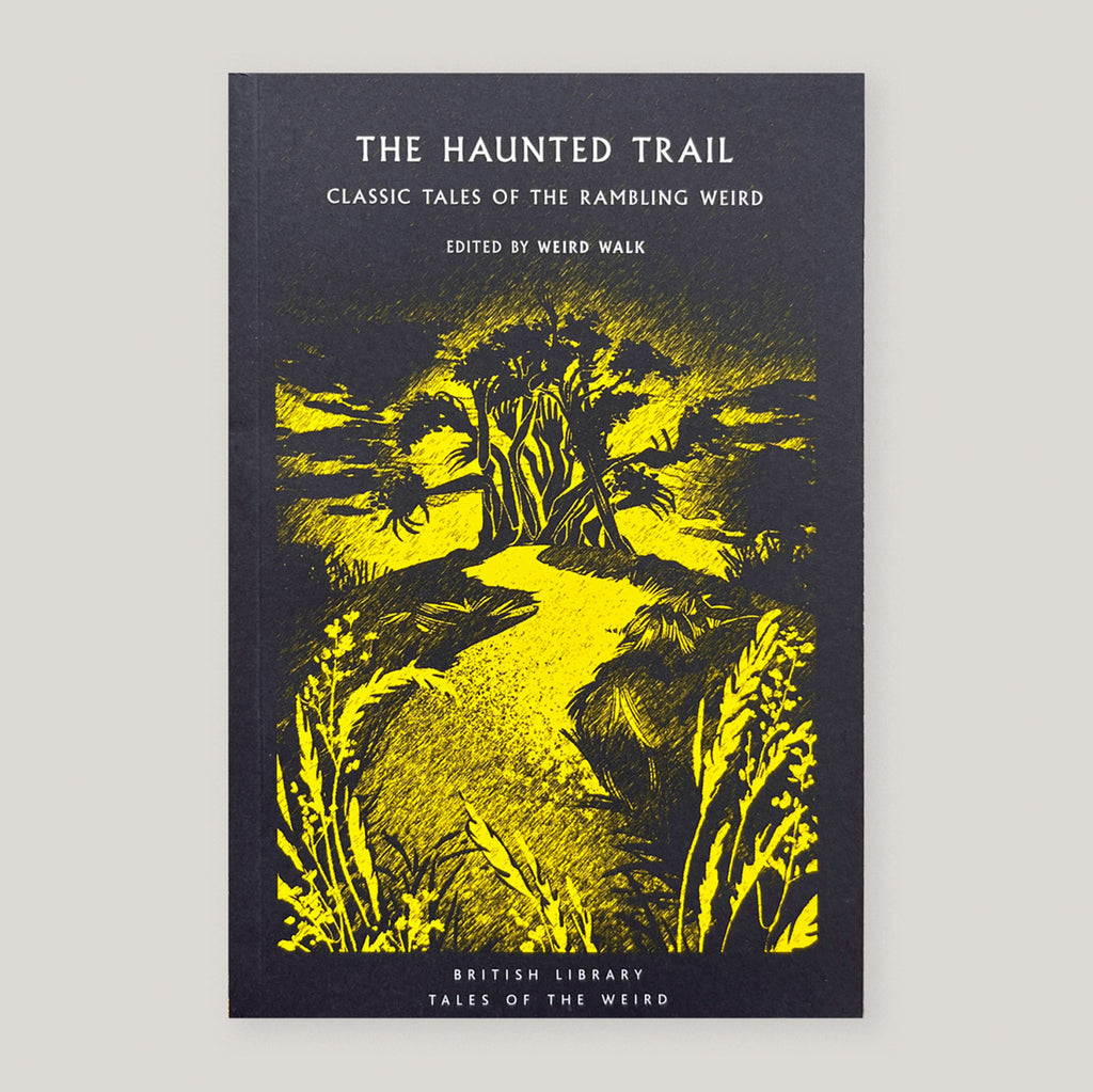 The Haunted Trail: Classic Tales of the Rambling Weird | Weird Walk (Eds)