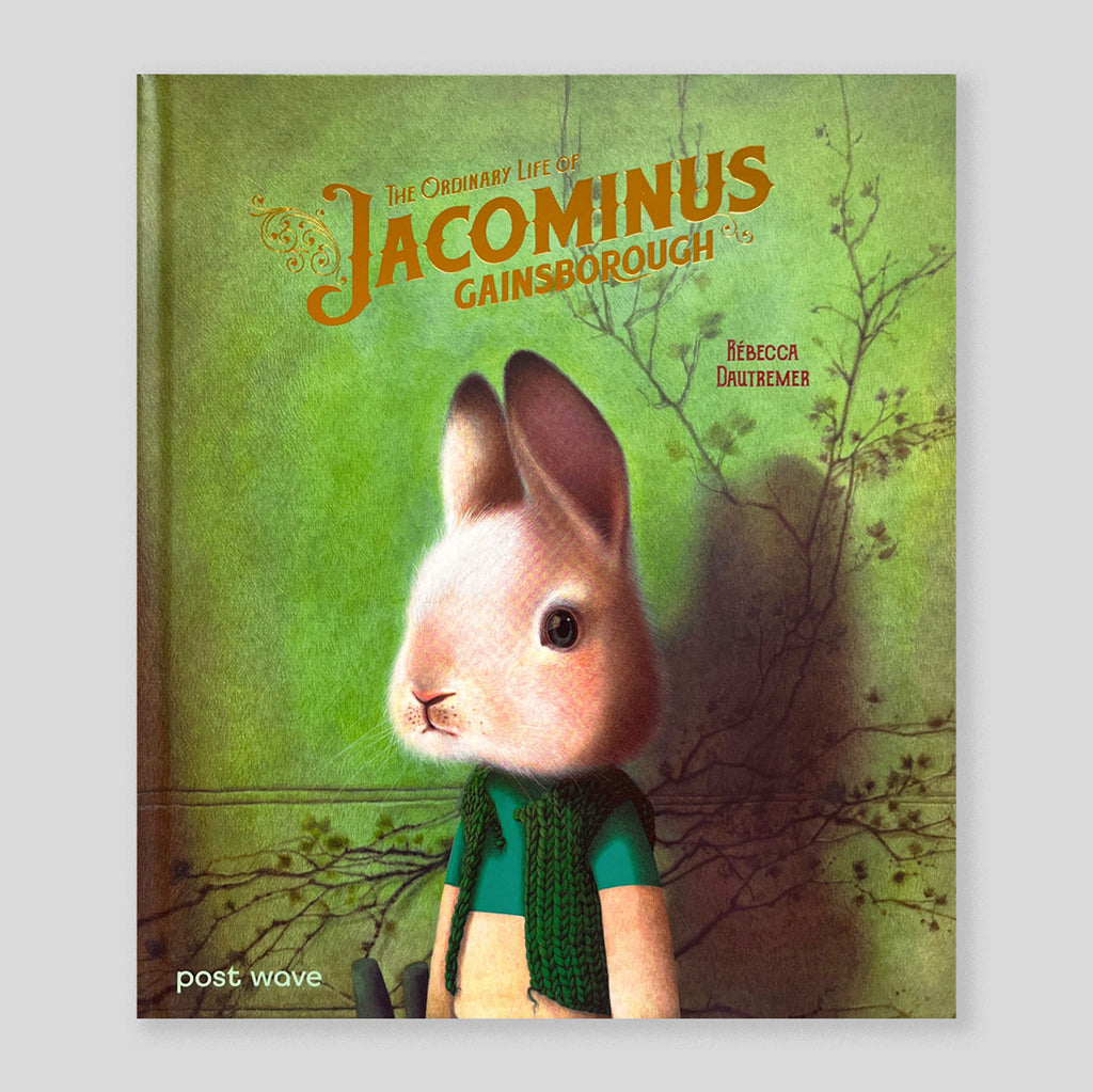 The Ordinary Life of Jacominus Gainsborough | Rebecca Dautremer
