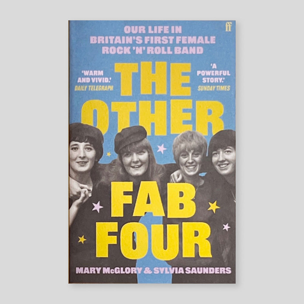 The Other Fab Four: Our Life in Britain's First Female Rock 'n' Roll Band | Mary McGlory