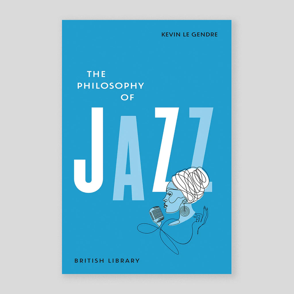 The Philosophy of Jazz | Kevin Le Gendre