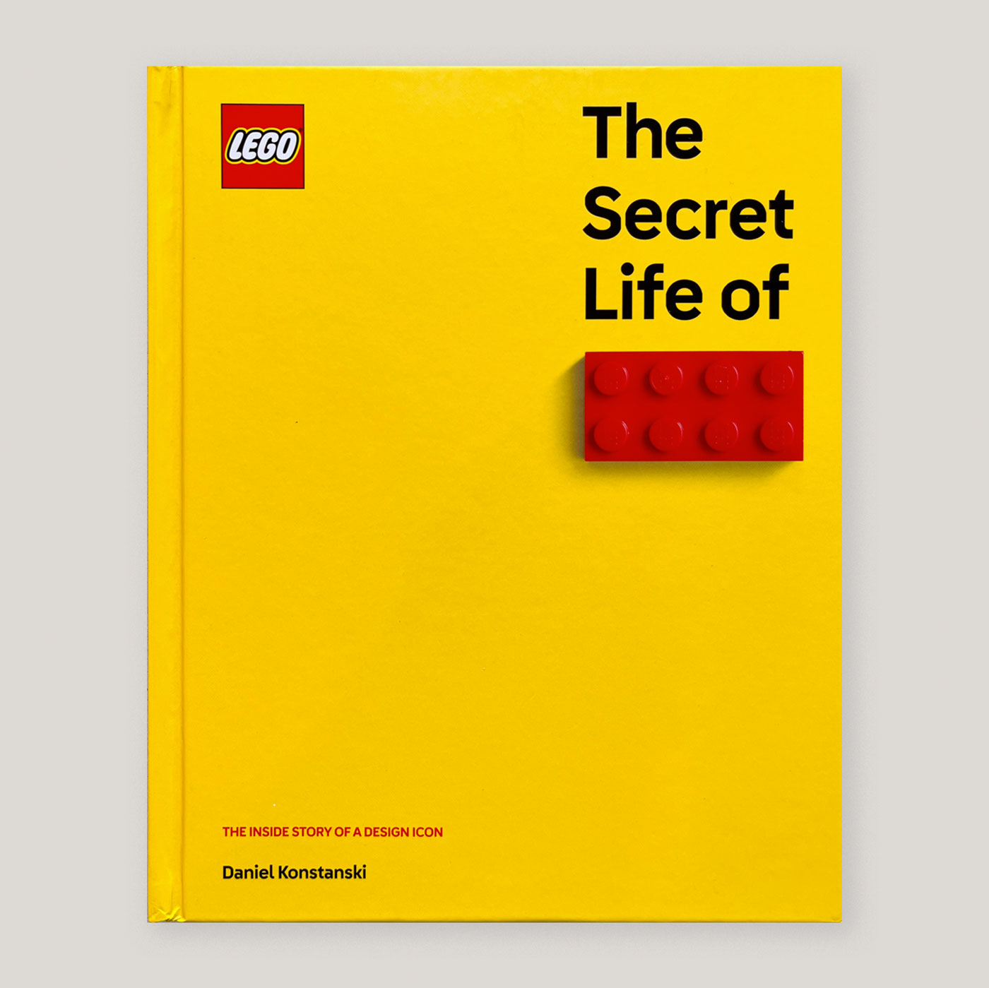 The Secret Life of LEGO Bricks: The Inside Story of a Design Icon | Daniel Konstanski