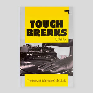 Tough Breaks: The Story of Baltimore Club Music | Al Shipley
