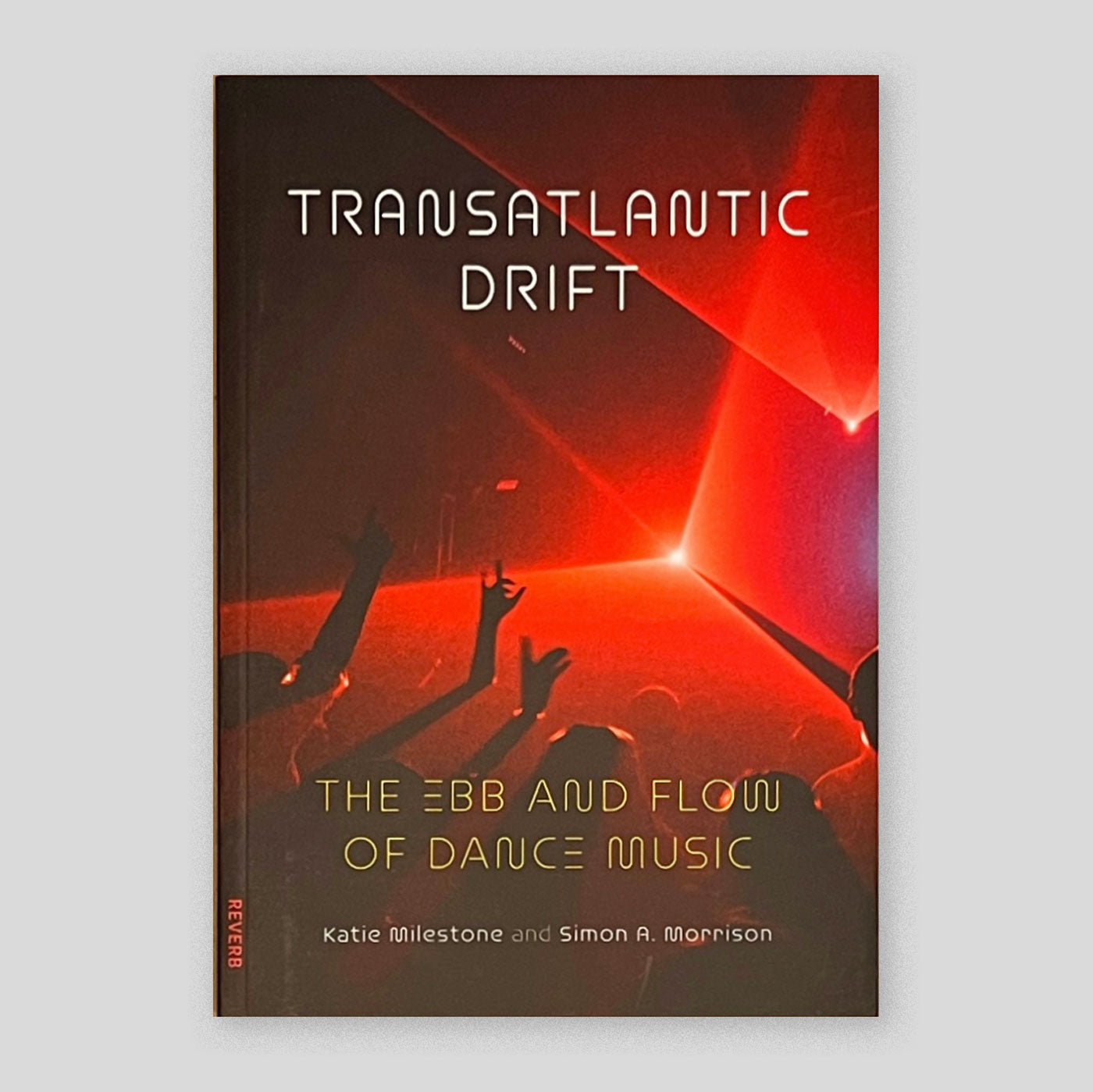 Transatlantic Drift: The Ebb and Flow of Dance Music | Simon A. Morrison